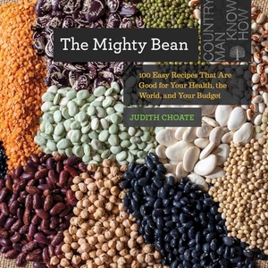 Choate, Judith. The Mighty Bean - 100 Easy Recipes That Are Good for Your Health, the World, and Your Budget. WW Norton & Co, 2021.