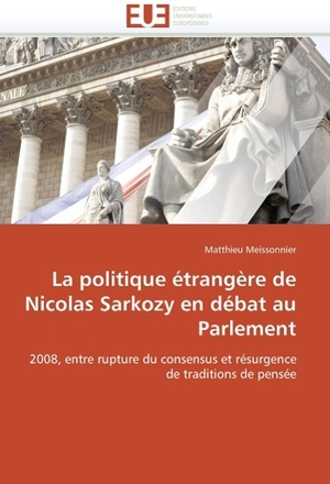 Meissonnier-M. La Politique Étrangère de Nicolas Sarkozy En Débat Au Parlement. KS Omniscriptum Publishing, 2018.