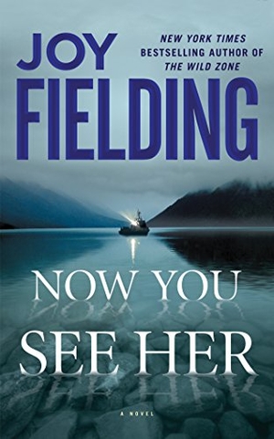 Fielding, Joy. Now You See Her. Brilliance Audio, 2016.