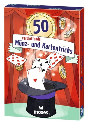 Kessel, Carola von. 50 verblüffende Münz- und Kartentricks. moses. Verlag GmbH, 2019.