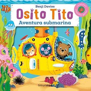 Davies, Benji. Osito Tito. Aventura submarina. Editorial Planeta, S.A., 2016.