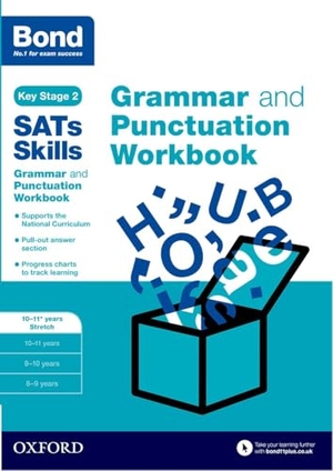 Bond 11 / Bond SATs Skills et al. Bond SATs Skills: Grammar and Punctuation Workbook - 10-11+ years Stretch. Oxford University Press, 2016.