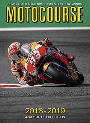 Scott, Michael / Ritchie, Gordon et al. Motocourse 2018-19 - The World's Leading Grand Prix & Superbike Annual. Icon Publishing Ltd, 2019.