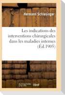 Les indications des interventions chirurgicales dans les maladies internes