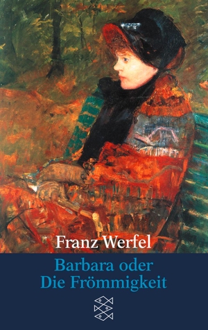 Werfel, Franz. Barbara oder Die Frömmigkeit - (Gesammelte Werke in Einzelbänden). FISCHER Taschenbuch, 1996.