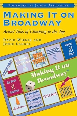 Langel, Jodie / David Wienir. Making It on Broadway - Actors' Tales of Climbing to the Top. Simon & Schuster UK Ltd, 2004.