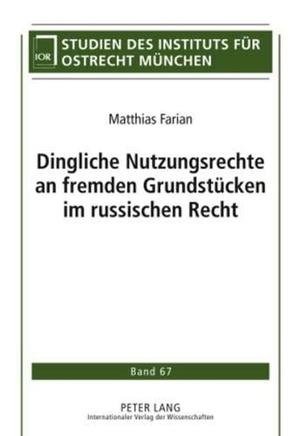 Farian, Matthias. Dingliche Nutzungsrechte an fremden Grundstücken im russischen Recht. Peter Lang, 2010.