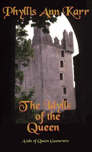 Karr, Phyllis Ann. The Idylls of the Queen - A Tale of Queen Guenevere. Borgo Press, 2021.