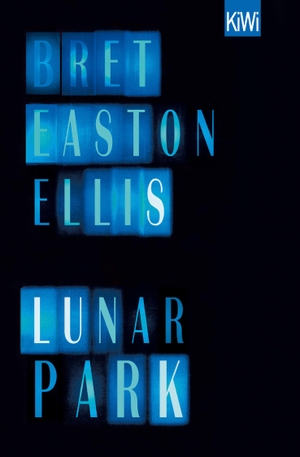 Ellis, Bret Easton. Lunar Park - Roman. Kiepenheuer & Witsch GmbH, 2019.