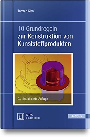 Kies, Torsten. 10 Grundregeln zur Konstruktion von Kunststoffprodukten. Hanser Fachbuchverlag, 2018.