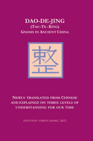Steiner, M. P.. DAO-DE-JING (Tao-Te-King) - Gnosis in Ancient China. Edition Oriflamme, 2023.