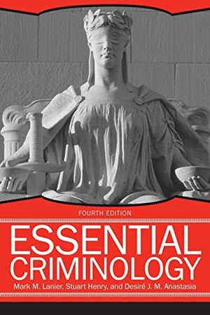 Lanier, Mark M / Henry, Stuart et al. Essential Criminology. Taylor & Francis, 2014.