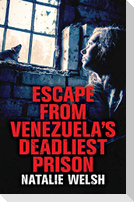 Escape from Venezuela's Deadliest Prison