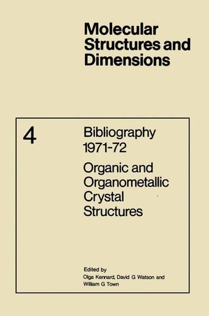 Kennard, O. / W. G. Town et al (Hrsg.). Bibliography 1971¿72 Organic and Organometallic Crystal Structures. Springer Netherlands, 2014.