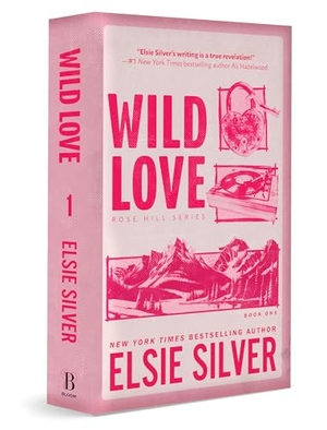 Silver, Elsie. Wild Love (Standard Edition). Sourcebooks, 2024.