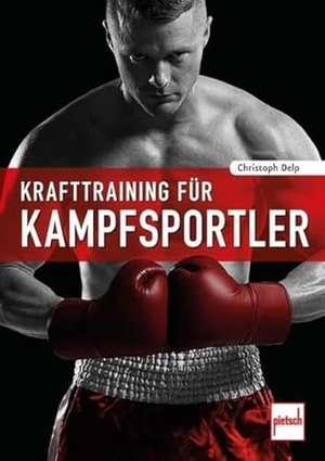 Delp, Christoph. Krafttraining für Kampfsportler. Motorbuch Verlag, 2016.