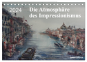 Die Atmosphäre des Impressionismus (Tischkalender 2024 DIN A5 quer), CALVENDO Monatskalender