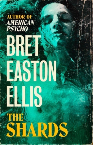 Ellis, Bret Easton. The Shards. Swift Press, 2023.