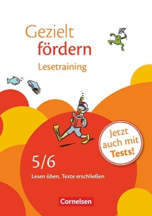 Schulte-Bunert, Ellen / Robben, Christiane et al. Gezielt fördern 5./6. Schuljahr. Lesetraining - Lesen üben, Texte erschließen. Arbeitsheft mit Lösungen und Tests. Cornelsen Verlag GmbH, 2012.