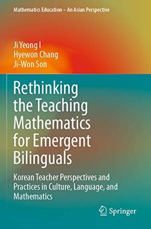 I, Ji Yeong / Son, Ji-Won et al. Rethinking the Teaching Mathematics for Emergent Bilinguals - Korean Teacher Perspectives and Practices in Culture, Language, and Mathematics. Springer Nature Singapore, 2020.