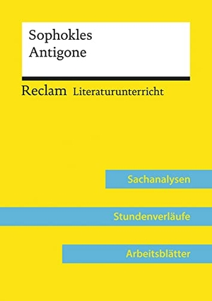 Perschak, Katharina Evelin / Markus Pissarek. Sophokles: Antigone (Lehrerband) - Reclam Literaturunterricht: Sachanalysen, Stundenverläufe, Arbeitsblätter. Reclam Philipp Jun., 2020.