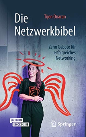Onaran, Tijen. Die Netzwerkbibel - Zehn Gebote für erfolgreiches Networking. Springer-Verlag GmbH, 2020.
