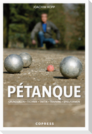 Pétanque. Grundlagen, Technik, Taktik, Training, Spielformen.