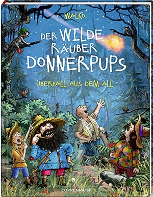Walko. Der wilde Räuber Donnerpups - Band 2. Überfall aus dem All. Coppenrath, 2017.