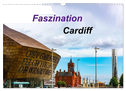 Faszination Cardiff (Wandkalender 2024 DIN A3 quer), CALVENDO Monatskalender