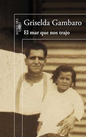 Gambaro, Griselda. El mar que nos trajo. Alfaguara, 2015.