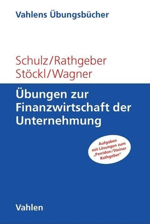 Schulz, Martin / Rathgeber, Andreas et al. Übungen zur Finanzwirtschaft der Unternehmung. Vahlen Franz GmbH, 2017.