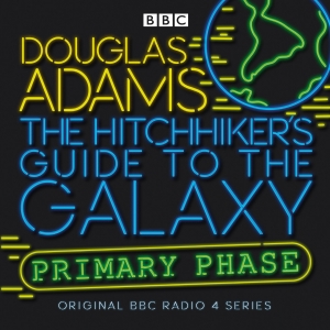 Adams, Douglas / Douglas Adams. The Hitchhiker's Guide To The Galaxy - Primary Phase. , 2018.