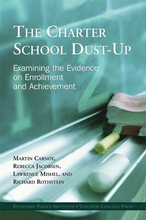 Carnoy, Martin / Jacobsen, Rebecca et al. The Charter School Dust-Up - Examining the Evidence on Enrollment and Achievement. Teachers College Press, 2005.