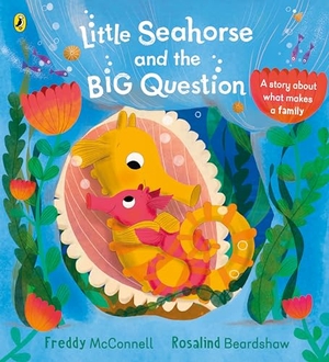 McConnell, Freddy. Little Seahorse and the Big Question. Penguin Books Ltd (UK), 2022.