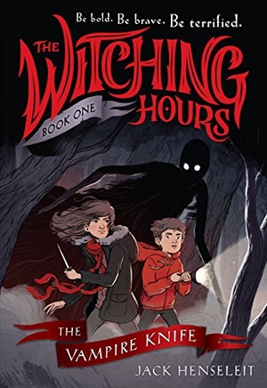 Henseleit, Jack. The Witching Hours: The Vampire Knife. Little Brown and Company, 2018.