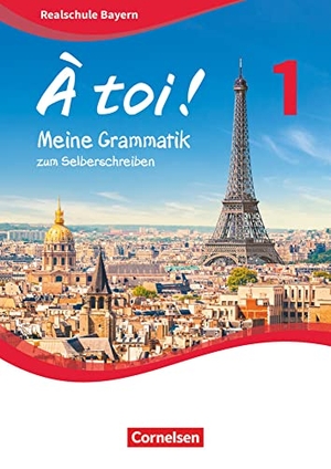 Herzog, Walpurga. À toi ! Band 1 - Bayern - Meine Grammatik zum Selberschreiben - Arbeitsheft. Cornelsen Verlag GmbH, 2019.