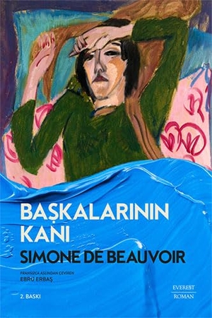 de Beauvoir, Simone. Baskalarinin Kani. Everest Yayinlari, 2023.
