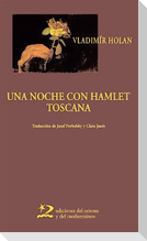 Una noche con Hamlet ; Toscana