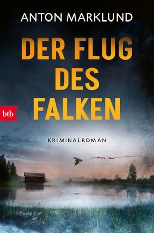 Marklund, Anton. Der Flug des Falken - Kriminalroman. btb Taschenbuch, 2025.