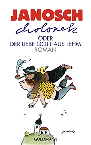 Janosch. Cholonek oder Der liebe Gott aus Lehm. Goldmann Verlag, 1992.