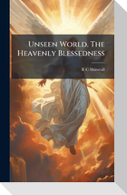 Unseen World. The Heavenly Blessedness