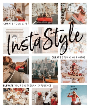 Barton, Tessa. InstaStyle - Curate Your Life, Create Stunning Photos, and Elevate Your Instagram Influence. Penguin LLC  US, 2018.