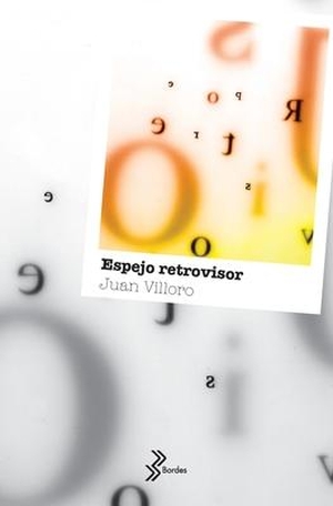 Villoro, Juan. Espejo Retrovisor. Planeta Publishing Corp, 2021.