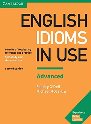 O'Dell, Felicity / Michael Mccarthy. English Idioms in Use Advanced Book with Answers - Vocabulary Reference and Practice. Cambridge University Press, 2017.
