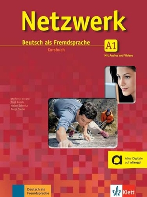 Rusch, Paul / Schmitz, Helen et al. Netzwerk A1  - Kursbuch mit 2 Audio-CDs - Deutsch als Fremdsprache. Klett Sprachen GmbH, 2012.