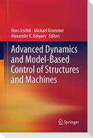 Advanced Dynamics and Model-Based Control of Structures and Machines