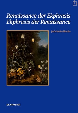 Muñoz Morcillo, Jesús. Renaissance der Ekphrasis - Ekphrasis der Renaissance - Transformationen einer einflussreichen ästhetischen Kategorie in Kunst, Literatur und Wissenschaft. Walter de Gruyter, 2023.