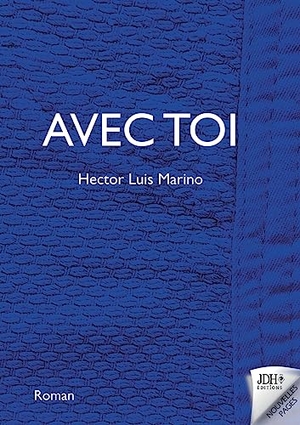 Marino, Hector Luis. Avec toi. JDH Éditions, 2023.