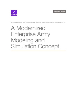 Hargrove, Henry / Conley, Tim et al. A Modernized Enterprise Army Modeling and Simulation Concept. RAND Corporation, 2025.