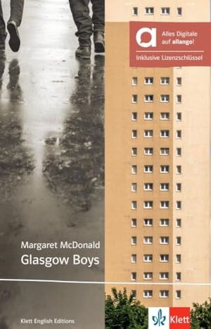 Mcdonald, Margaret. Glasgow Boys - Hybride Ausgabe allango - Lektüre mit digitalen Extras inklusive Lizenzschlüssel allango (24 Monate). Klett Sprachen GmbH, 2027.